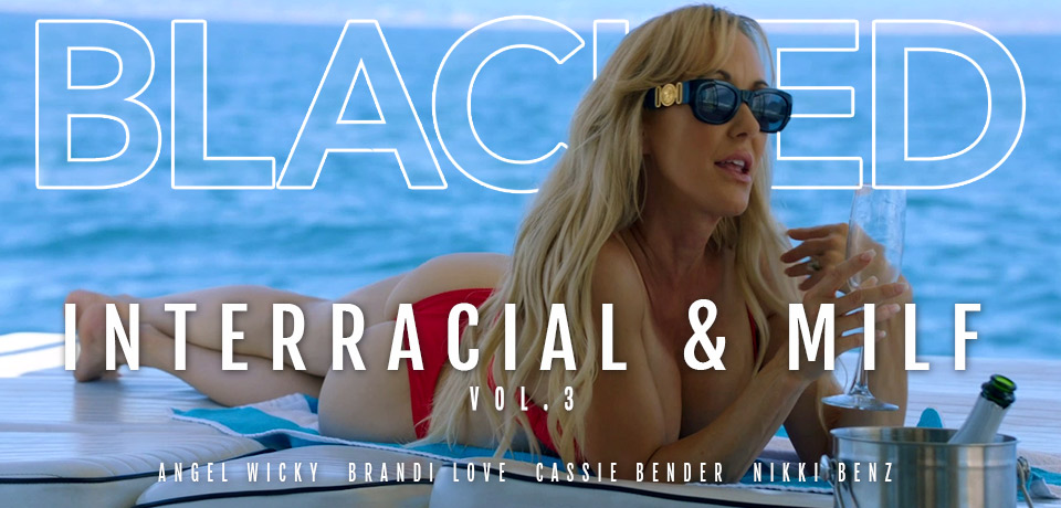 Interracial & MILF # 3 by BLACKED Interracial & MILF # 3 by BLACKED