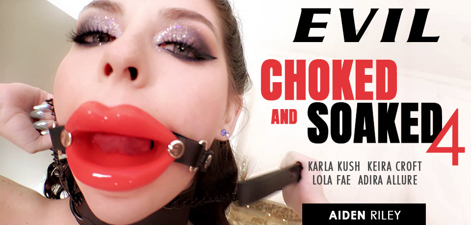 Choked And Soaked # 4 by EVIL ANGEL Choked And Soaked # 4 by EVIL ANGEL