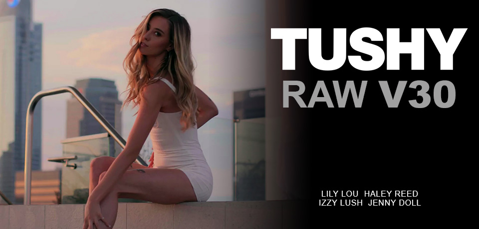 Tushy RAW V30 von TUSHY.COM - Bei EDELPORNOS.de als Porno DVD erh�ltlich!
