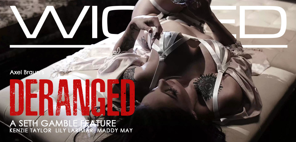 Deranged by WICKED - Available as Porn DVD at EDELPORNOS.DE!