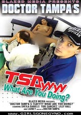 Doctor Tampa's TSAyyyy: What Are You Doing? Doctor Tampa's TSAyyyy: What Are You Doing?