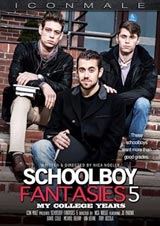 Schoolboy Fantasies # 5 - My College Years Schoolboy Fantasies # 5 - My College Years