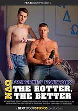 Fraternity Fantasies: The Hotter, The Better