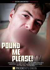 Pound Me Please!