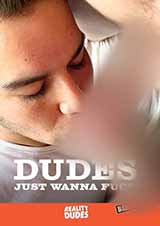 Dudes Just Wanna Fuck